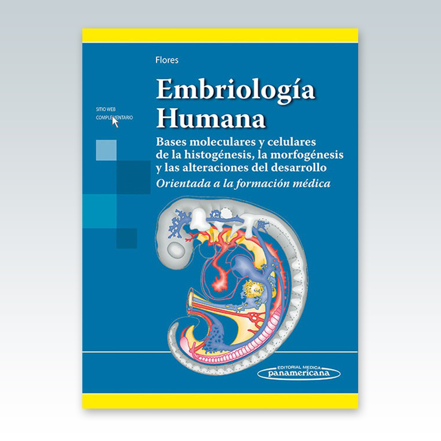  Flores. Embriología Humana. Bases moleculares y celulares de la histogénesis.