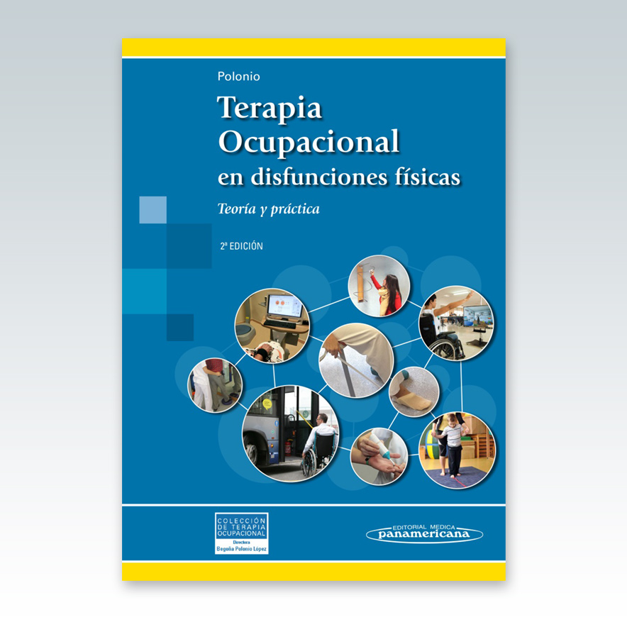 Terapia Ocupacional En Disfunciones Físicas. Teoría Y Práctica. NOVEDAD ...