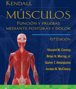 Kendall. Músculos Función y pruebas mediante posturas y dolor. 6ª Edición – 2024