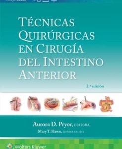 Técnicas quirúrgicas en cirugía del intestino anterior. 2ª Edición – 2024