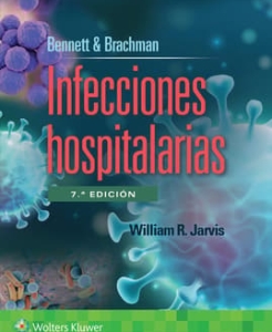 Bennett & Brachman. Infecciones hospitalarias. 7ª Edición – 2024