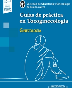 Guías de práctica en Tocoginecología Ginecología. 1ª Edición – 2023