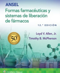 Ansel. Formas farmacéuticas y sistemas de liberación de fármacos. 12ª Edición – 2024