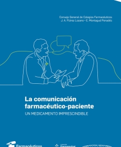 La comunicación farmacéutico-paciente Un medicamento imprescindible. 1ª Edición – 2024