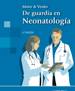 Moro & Vento. De Guardia en Neonatología. 4ª Edición – 2024