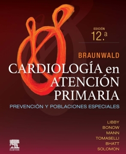 Braunwald. Cardiología en atención primaria. 12ª Edición – 2024