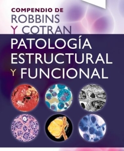 Compendio de Robbins y Cotran. Patología estructural y funcional – 10ª Edición