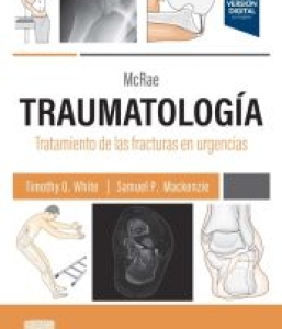 McRae. Traumatología. Tratamiento de las fracturas en urgencias. 4ª Edición – 2024