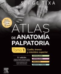 Atlas de anatomía palpatoria. Tomo 1. Cuello, tronco y miembro superior. 5ª Edición – 2024