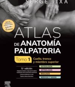 Atlas de anatomía palpatoria. Tomo 1. Cuello, tronco y miembro superior. 5ª Edición – 2024