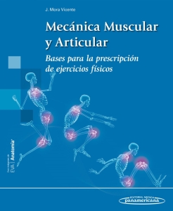 Mecánica muscular y articular. Bases para la prescripción de ejercicios físicos. Incluye eBook. 1ª Edición – 2024