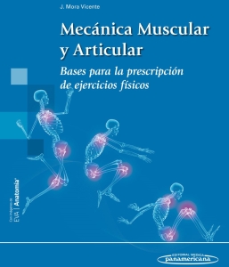 Mecánica muscular y articular. Bases para la prescripción de ejercicios físicos. Incluye eBook. 1ª Edición – 2024