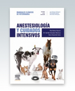 Anestesiología y cuidados intensivos: Manuales clínicos de Veterinaria – 2019