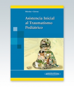 Asistencia Inicial al Traumatismo Pediátrico. Edición 2013. Méndez, Gómez