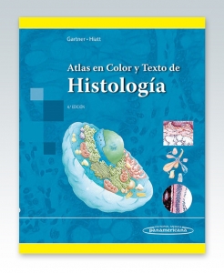 Gartner – Hiatt. Atlas en Color y Texto de Histología. Edición 6ª – 2015