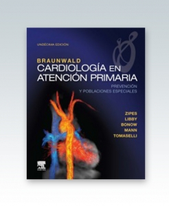 Braunwald. Cardiología en atención primaria: Prevención y poblaciones especiales. 11ª Edición – 2019