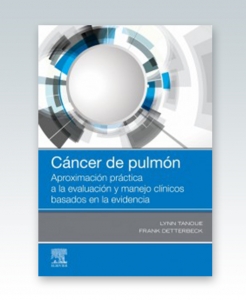 Cáncer de pulmón: Aproximación práctica a la evaluación y manejo clínicos basados en la evidencia. 1ª Edición – 2019