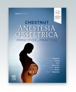 Chestnut. Anestesia obstétrica. Principios y práctica. 6ª Edición – 2020