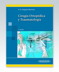 Delgado Martínez. Cirugía Ortopédica y Traumatología. Edición 3ª – 2015