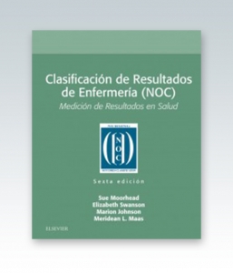 Clasificación de Resultados de Enfermería (NOC): Medición de Resultados en Salud. 6ª Edición – 2018