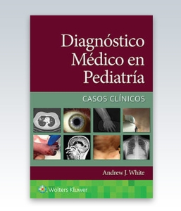 Diagnóstico médico en pediatría. Casos clínicos. 1ª Edición – 2022