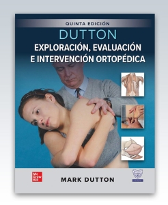 Dutton. Exploración, evaluación e intervención ortopédica. 5ª Edición – 2022