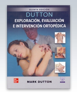 Dutton. Exploración, evaluación e intervención ortopédica. 5ª Edición – 2022