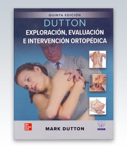 Dutton. Exploración, evaluación e intervención ortopédica. 5ª Edición – 2022