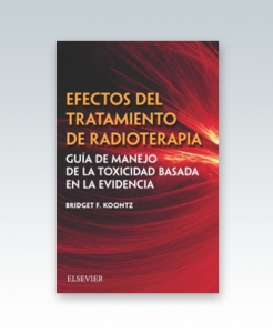 Efectos del tratamiento de radioterapia: Guía de manejo de la toxicidad basada en la evidencia – 2018