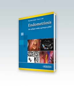 Endometriosis. Un enfoque médico-quirúrgico global. Edición 2013. Bustos