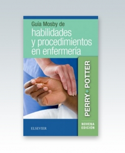 Guía Mosby de habilidades y procedimientos en enfermería. 9ª Edición – 2019