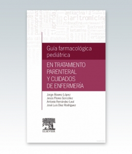 Álvarez López, J., Guía farmacológica pediátrica en tratamiento parenteral y cuidados de enfermería © 2016
