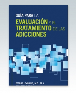 Guía para la evaluación y el tratamiento de las adicciones.