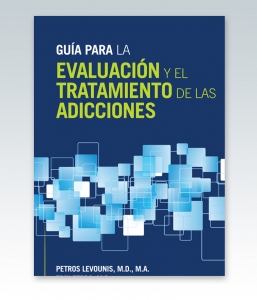 Guía para la evaluación y el tratamiento de las adicciones.