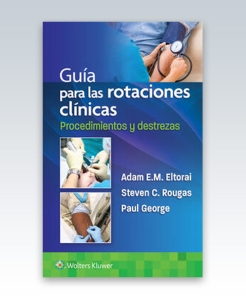 Guía para las rotaciones clínicas. Procedimientos y destrezas. 1ª Edición – 2022