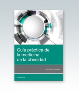 Guía práctica de la medicina de la obesidad. 1ª Edición – 2019