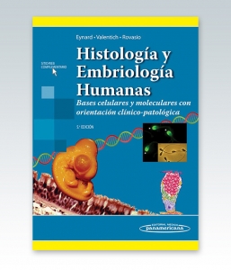 Histología y Embriología Humanas. Bases celulares y moleculares con orientación clínico-patológica. 5ª Edición – 2016