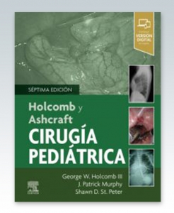 Holcomb y Ashcraft. Cirugía pediátrica. 7ª Edición – 2021