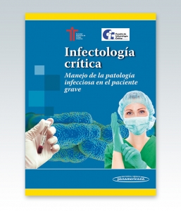 Infectología crítica. Manejo de la patología infecciosa en el paciente grave