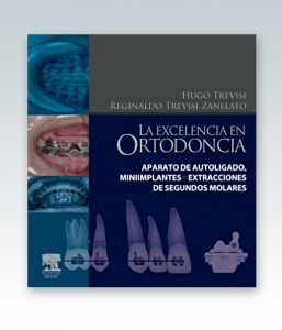 La excelencia en ortodoncia. Aparato de autoligado, miniimplantes y extracc. 2012