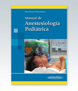 Pérez Ferrer. Manual de Anestesiología Pediátrica – 2015