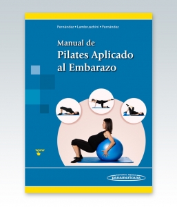 Manual de Pilates Aplicado al Embarazo. Fernández – Lambruschini. 2016