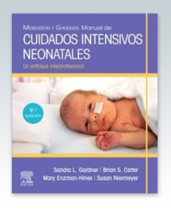 Merenstein y Gardner. Manual de cuidados intensivos neonatales. 9ª Edición – 2021