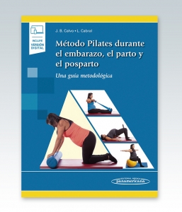 Método Pilates Durante el Embarazo, el Parto y el Posparto (incluye versión digital)