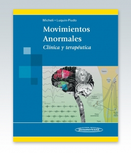 Movimientos Anormales. Clínica y terapéutica. Edición 2012. F. Micheli