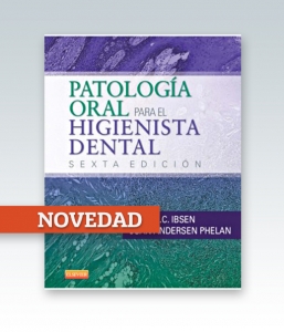 Patología oral para el higienista dental. Sexta Edición – 2014. Isben. NOVEDAD