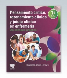 Pensamiento crítico, razonamiento clínico y juicio clínico en enfermería. 7ª Edición – 2021