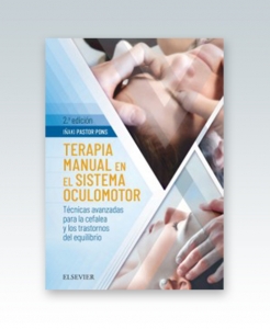 Terapia manual en el sistema oculomotor: Técnicas avanzadas para la cefalea y los trastornos de equilibrio. 2ª Edición – 2018