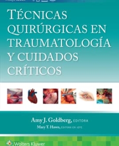 Técnicas quirúrgicas en traumatología y cuidados críticos. 1ª Edición – 2024