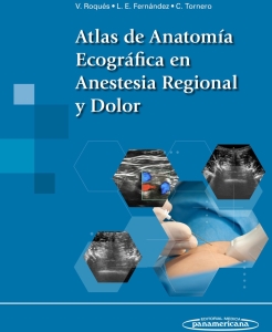 Atlas de Anatomía Ecográfica en Anestesia Regional y Dolor. 1ª Edición – 2024